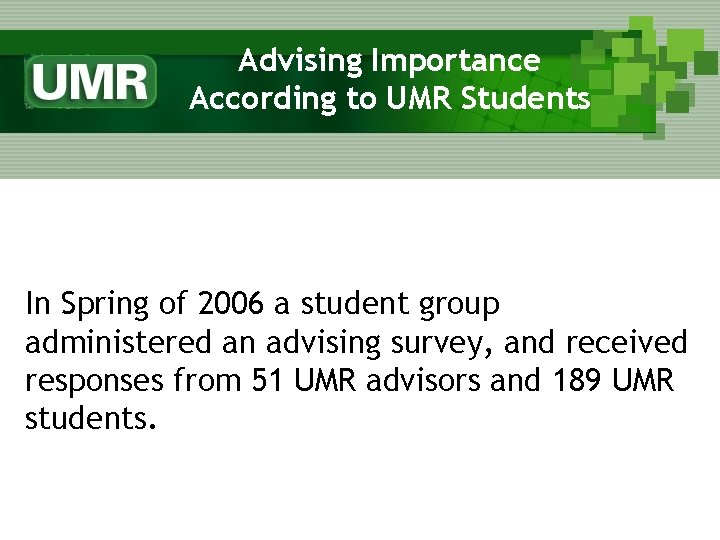 Advising Importance According to UMR Students In Spring of 2006 a student group administered