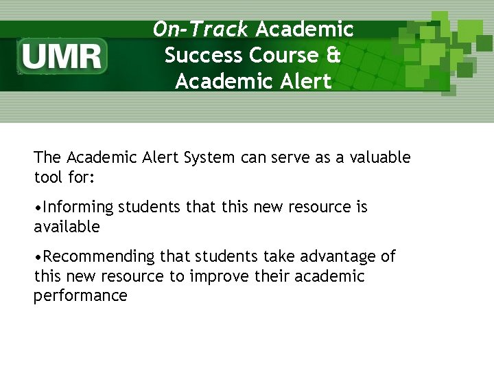 On-Track Academic Success Course & Academic Alert The Academic Alert System can serve as