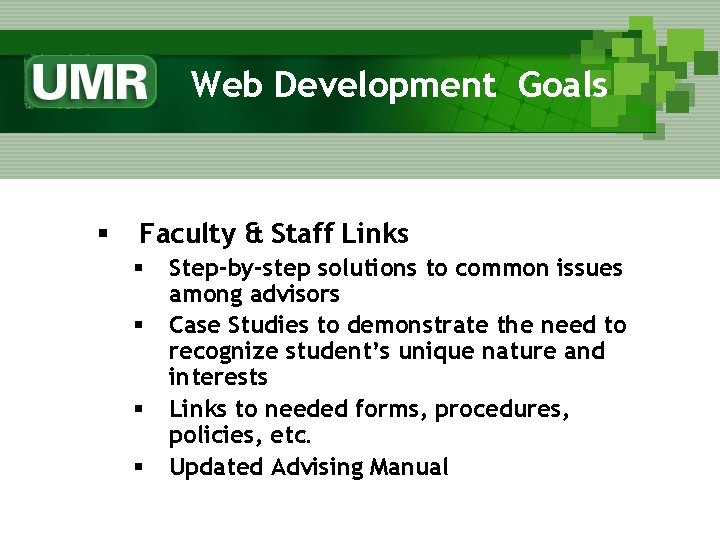 Web Development Goals § Faculty & Staff Links § § Step-by-step solutions to common