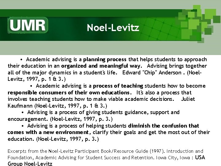 Noel-Levitz • Academic advising is a planning process that helps students to approach their