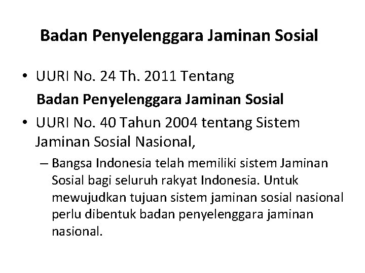 Badan Penyelenggara Jaminan Sosial • UURI No. 24 Th. 2011 Tentang Badan Penyelenggara Jaminan