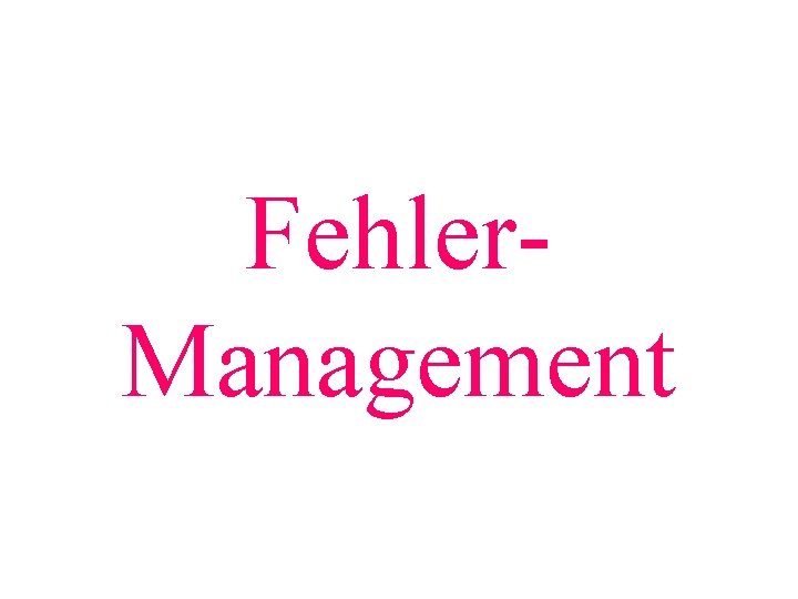 Fehler. Management 