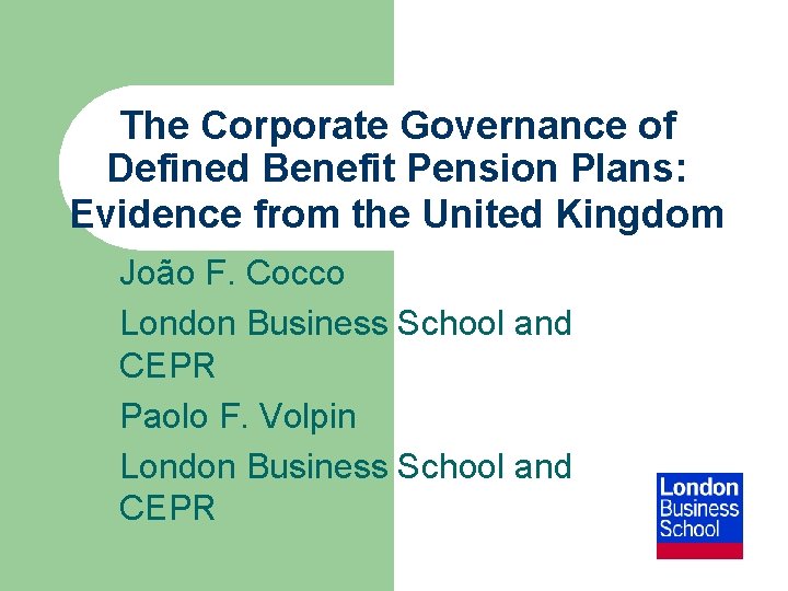 The Corporate Governance of Defined Benefit Pension Plans: Evidence from the United Kingdom João