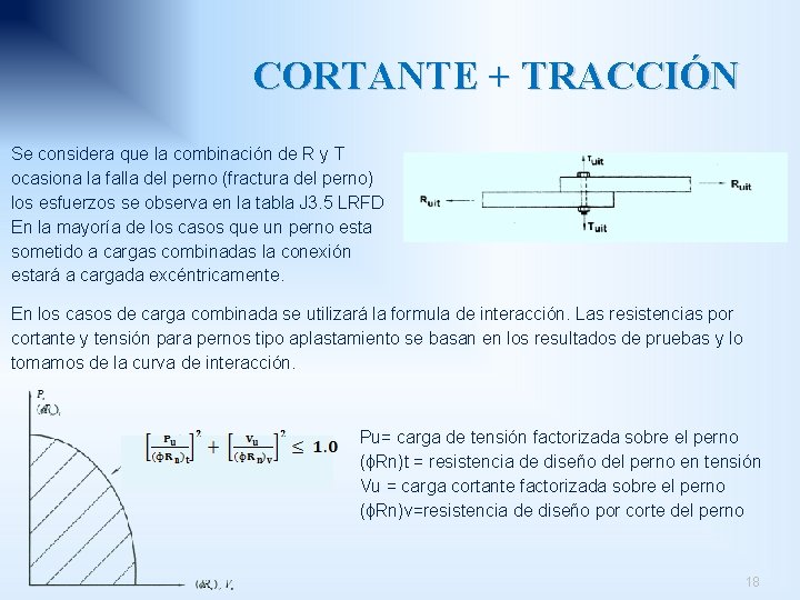 CORTANTE + TRACCIÓN Se considera que la combinación de R y T ocasiona la