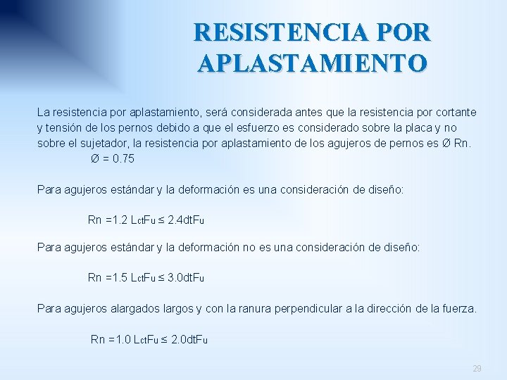 RESISTENCIA POR APLASTAMIENTO La resistencia por aplastamiento, será considerada antes que la resistencia por