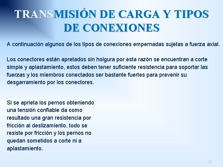 TRANSMISIÓN DE CARGA Y TIPOS DE CONEXIONES A continuación algunos de los tipos de