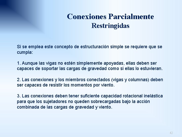 Conexiones Parcialmente Restringidas Si se emplea este concepto de estructuración simple se requiere que