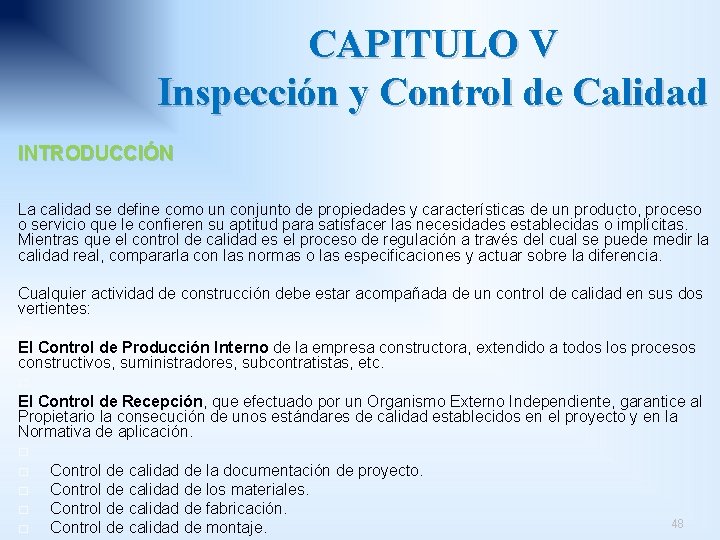 CAPITULO V Inspección y Control de Calidad INTRODUCCIÓN La calidad se define como un