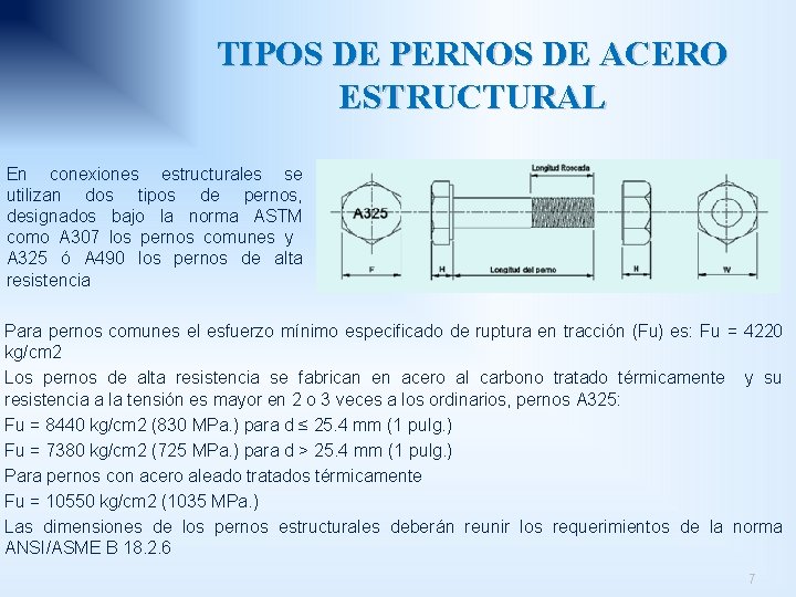 TIPOS DE PERNOS DE ACERO ESTRUCTURAL En conexiones estructurales se utilizan dos tipos de