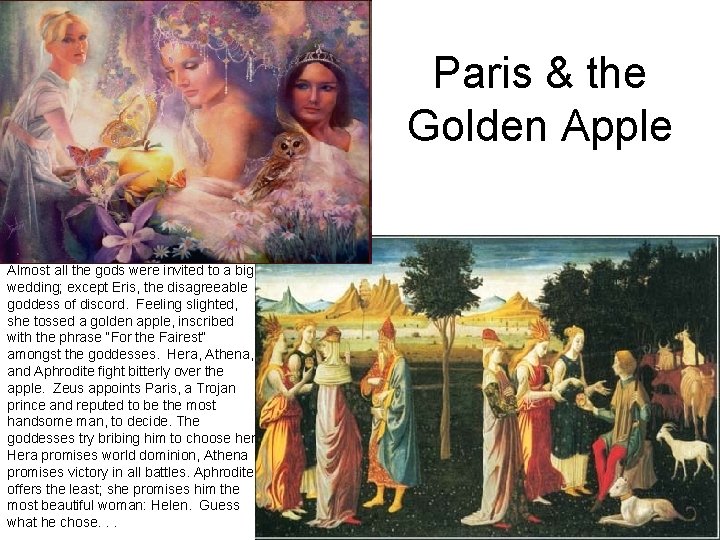 Paris & the Golden Apple Almost all the gods were invited to a big