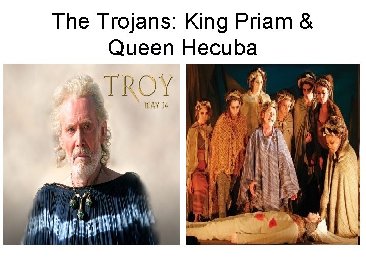 The Trojans: King Priam & Queen Hecuba 