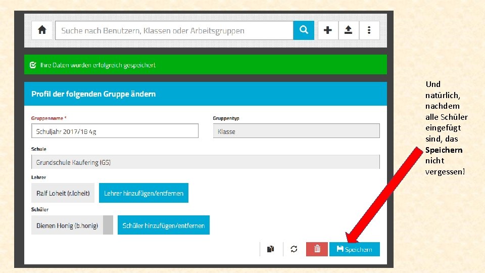 Und natürlich, nachdem alle Schüler eingefügt sind, das Speichern nicht vergessen! 