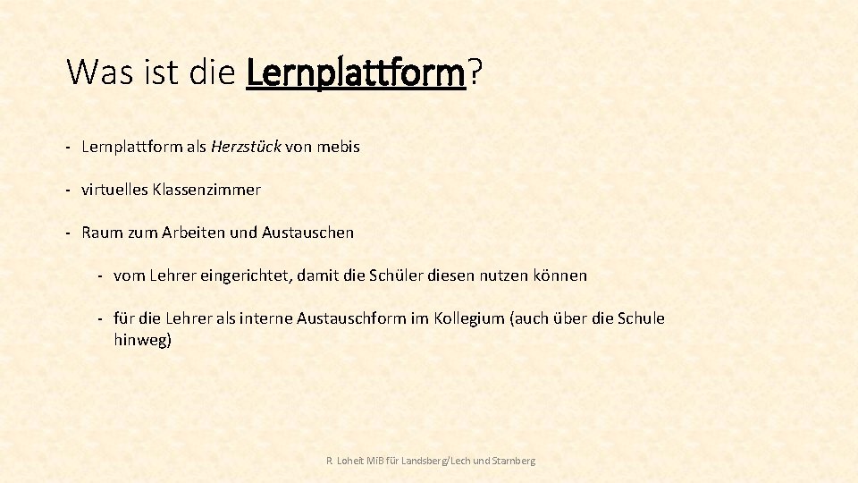 Was ist die Lernplattform? - Lernplattform als Herzstück von mebis - virtuelles Klassenzimmer -