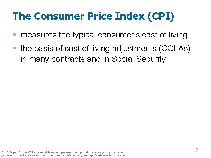 The Consumer Price Index (CPI) § measures the typical consumer’s cost of living §