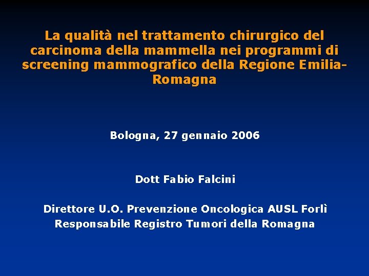 La qualità nel trattamento chirurgico del carcinoma della mammella nei programmi di screening mammografico