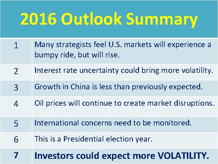 2016 Outlook Summary 1 Many strategists feel U. S. markets will experience a bumpy
