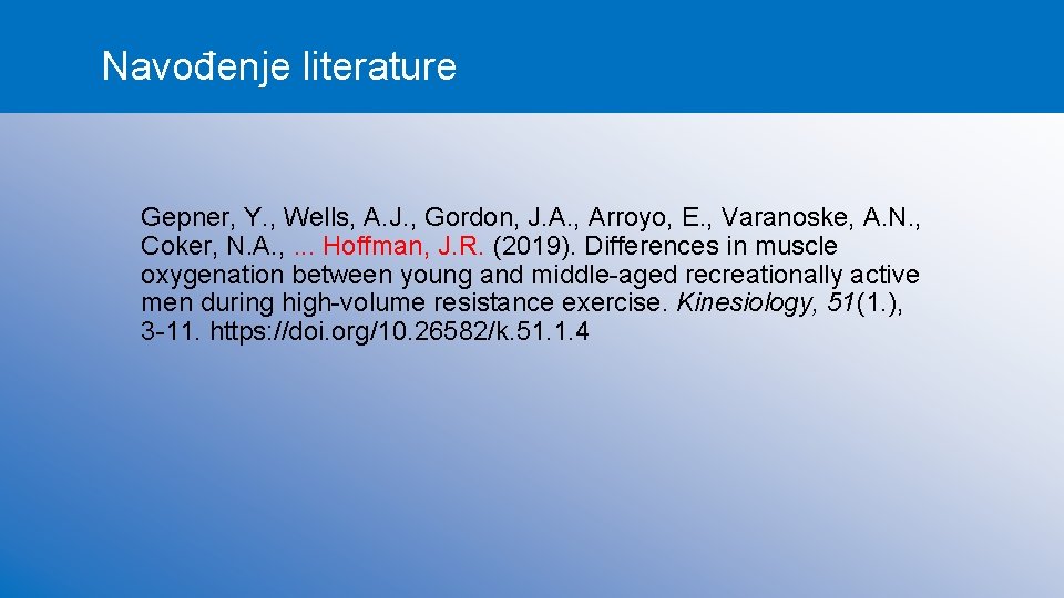 Navođenje literature Gepner, Y. , Wells, A. J. , Gordon, J. A. , Arroyo,