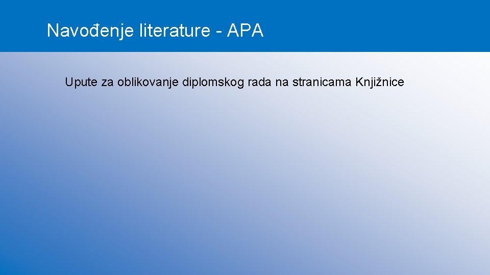 Navođenje literature - APA Upute za oblikovanje diplomskog rada na stranicama Knjižnice 