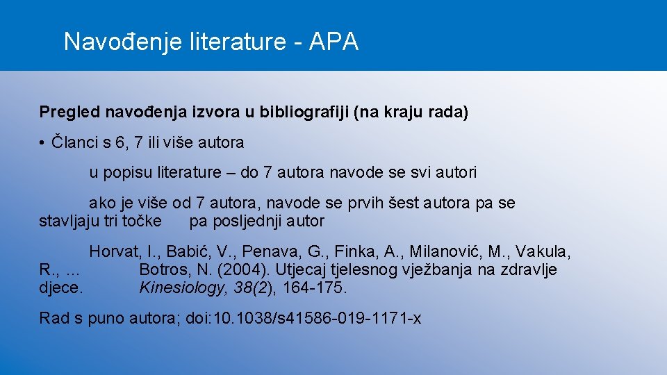 Navođenje literature - APA Pregled navođenja izvora u bibliografiji (na kraju rada) • Članci