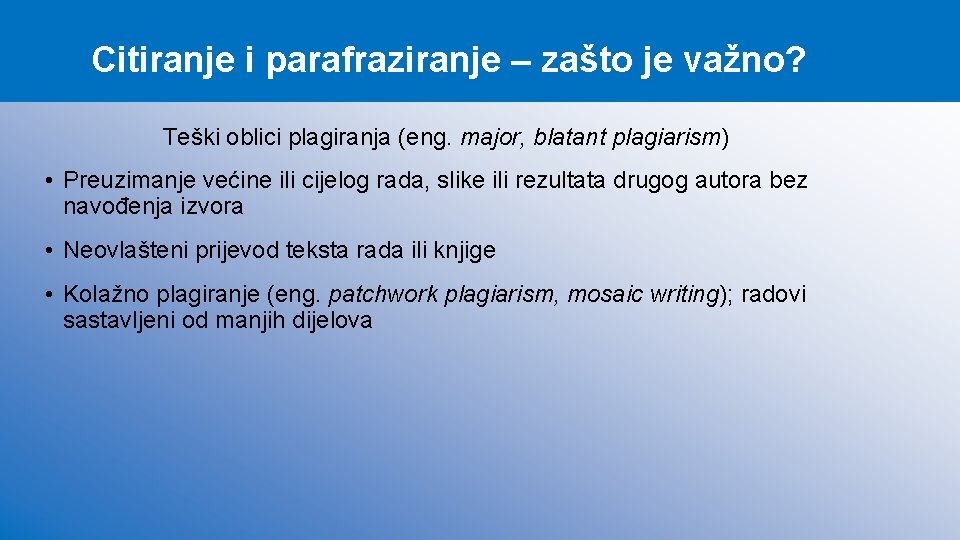 Citiranje i parafraziranje – zašto je važno? Teški oblici plagiranja (eng. major, blatant plagiarism)