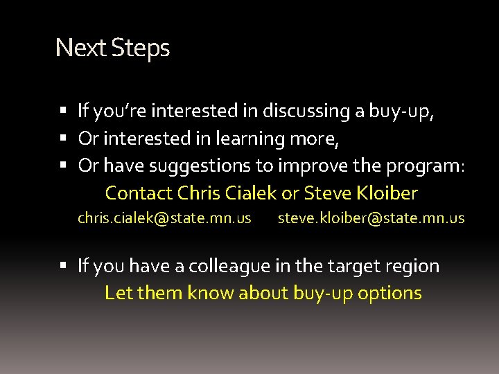 Next Steps If you’re interested in discussing a buy-up, Or interested in learning more,