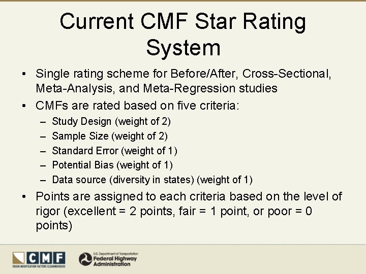 Current CMF Star Rating System • Single rating scheme for Before/After, Cross-Sectional, Meta-Analysis, and