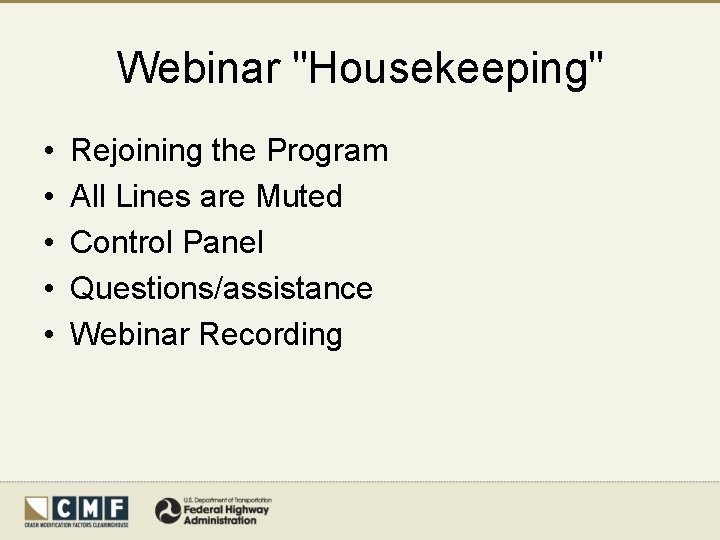 Webinar "Housekeeping" • • • Rejoining the Program All Lines are Muted Control Panel