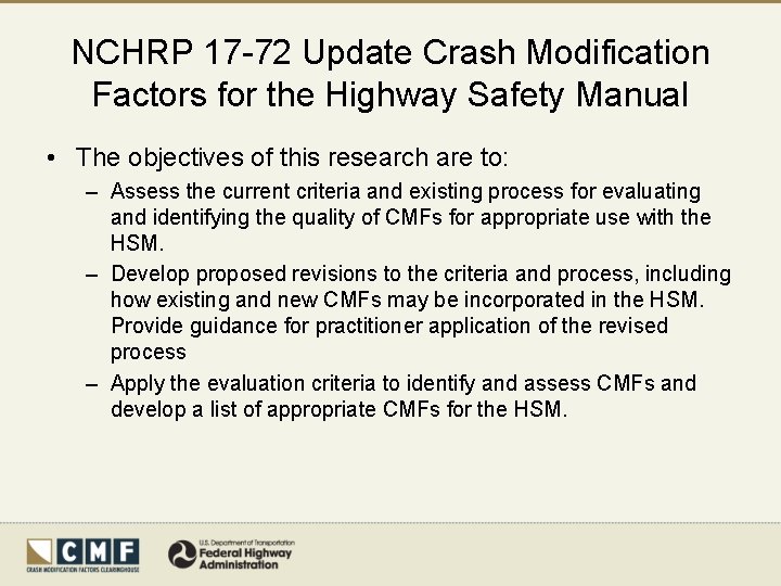 NCHRP 17 -72 Update Crash Modification Factors for the Highway Safety Manual • The