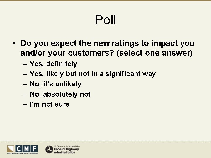 Poll • Do you expect the new ratings to impact you and/or your customers?