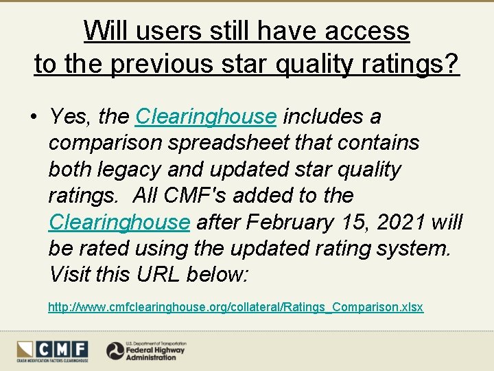 Will users still have access to the previous star quality ratings? • Yes, the