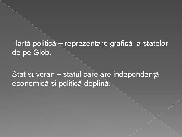 Hartă politică – reprezentare grafică a statelor de pe Glob. Stat suveran – statul