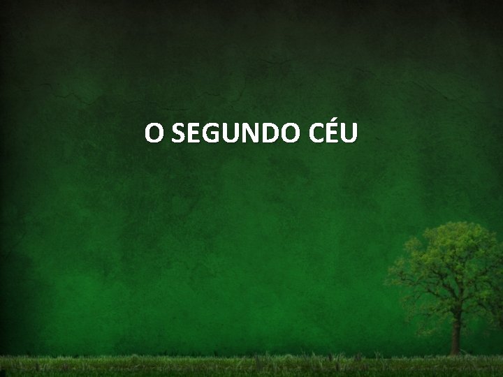 O SEGUNDO CÉU 