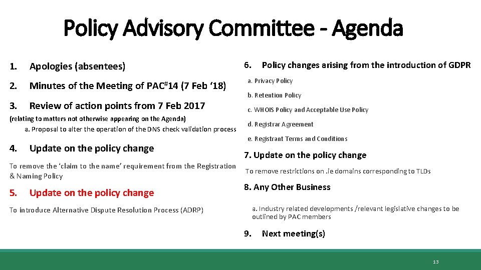 Policy Advisory Committee - Agenda 1. Apologies (absentees) 2. Minutes of the Meeting of