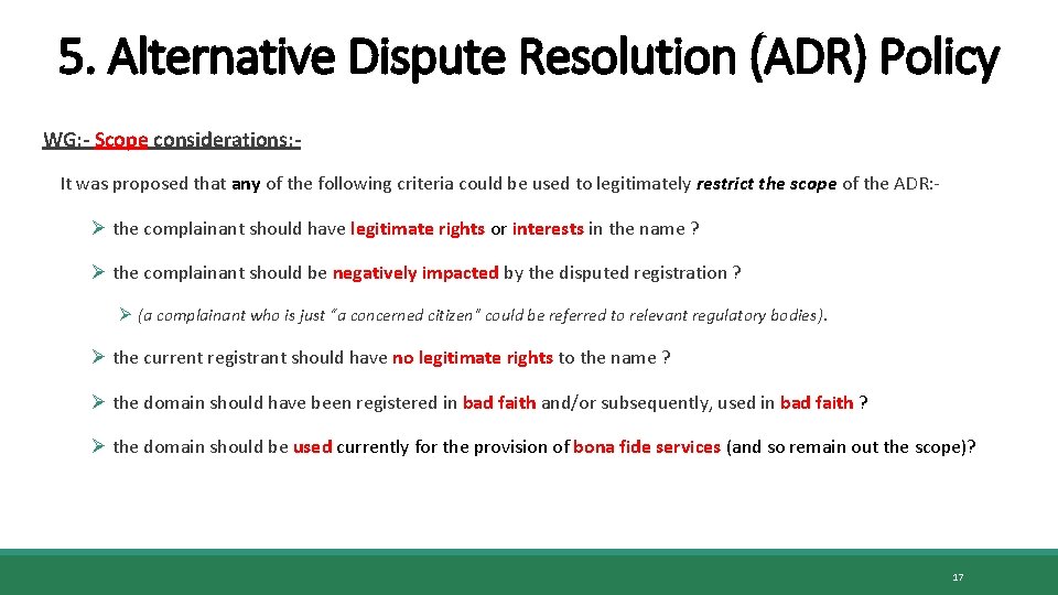 5. Alternative Dispute Resolution (ADR) Policy WG: - Scope considerations: It was proposed that