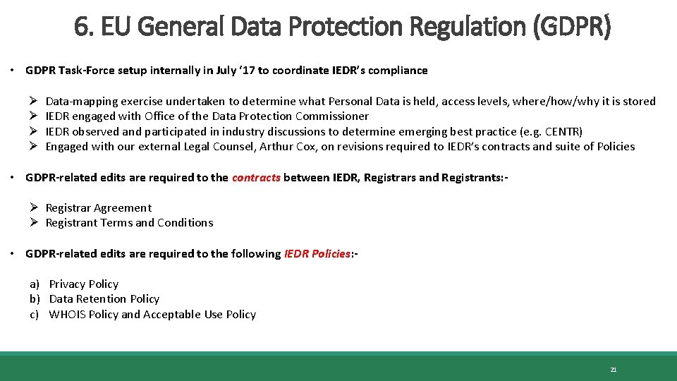 6. EU General Data Protection Regulation (GDPR) • GDPR Task-Force setup internally in July