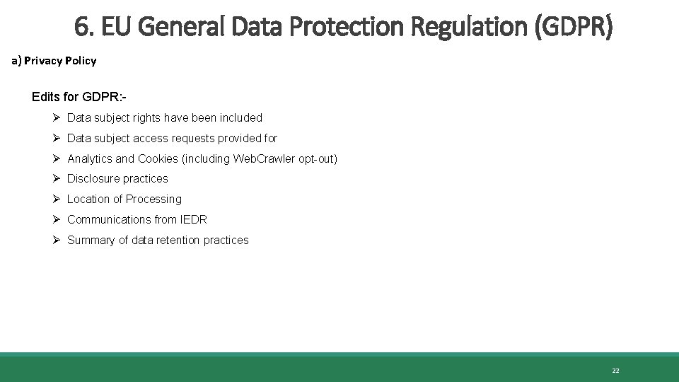 6. EU General Data Protection Regulation (GDPR) a) Privacy Policy Edits for GDPR: Ø