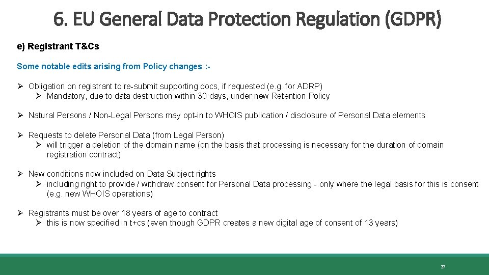 6. EU General Data Protection Regulation (GDPR) e) Registrant T&Cs Some notable edits arising