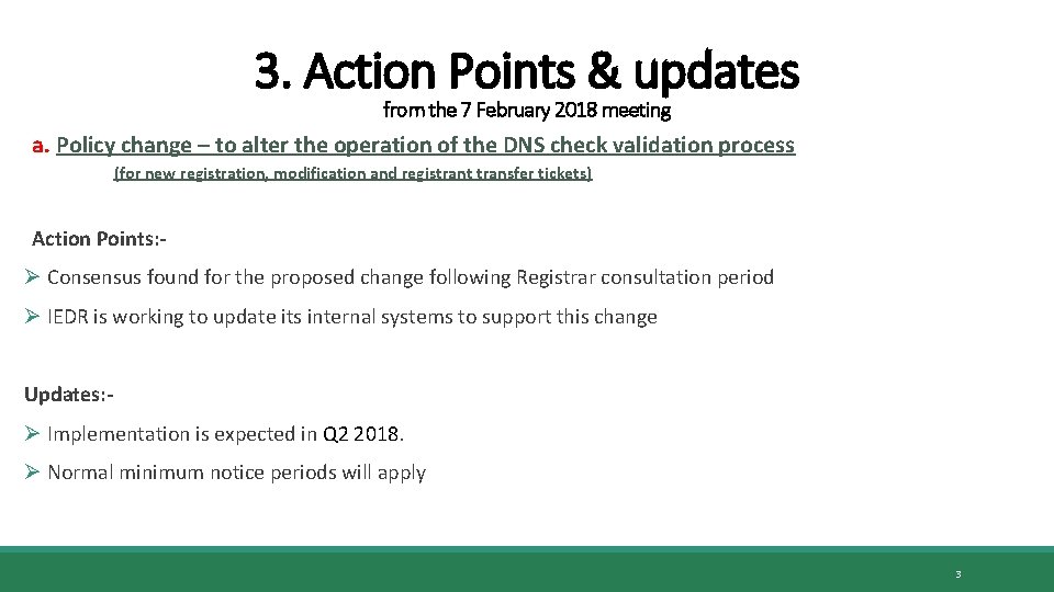 3. Action Points & updates from the 7 February 2018 meeting a. Policy change