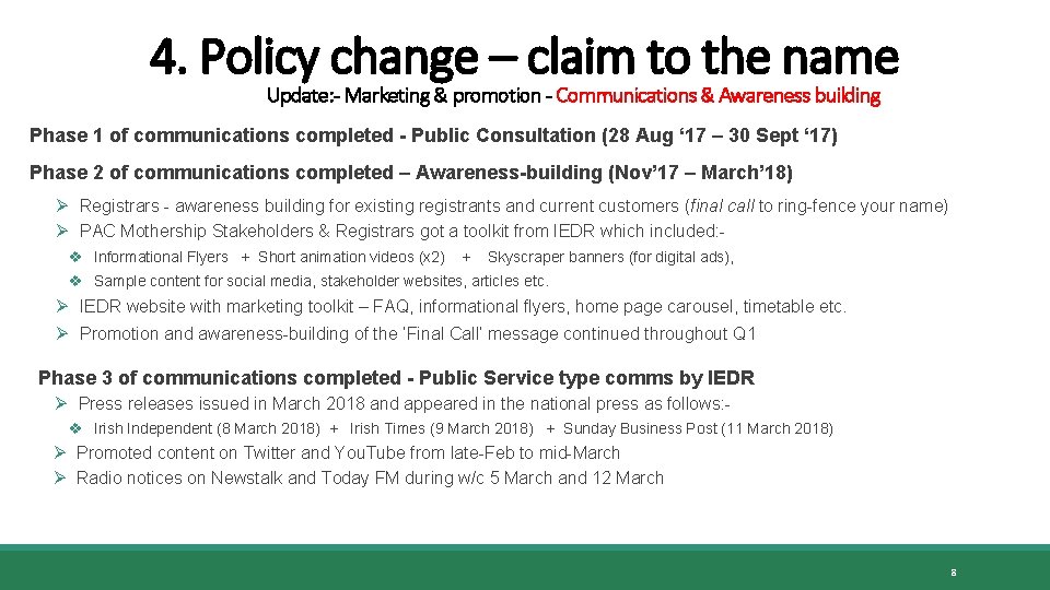 4. Policy change – claim to the name U Update: - Marketing & promotion