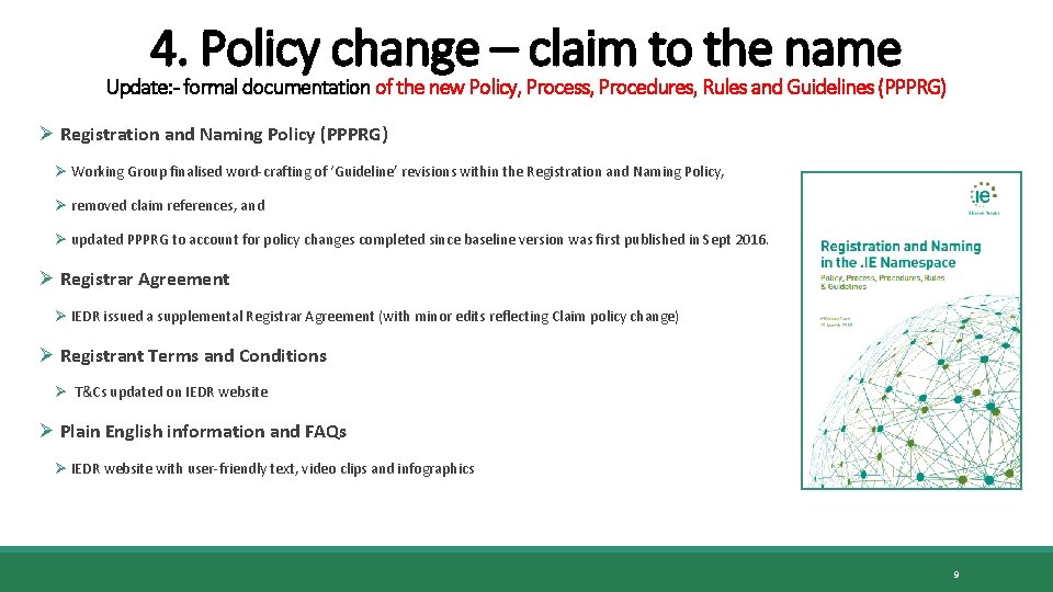 4. Policy change – claim to the name Update: - formal documentation of the