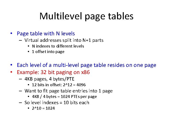 Multilevel page tables • Page table with N levels – Virtual addresses split into Multilevel page tables • Page table with N levels – Virtual addresses split into