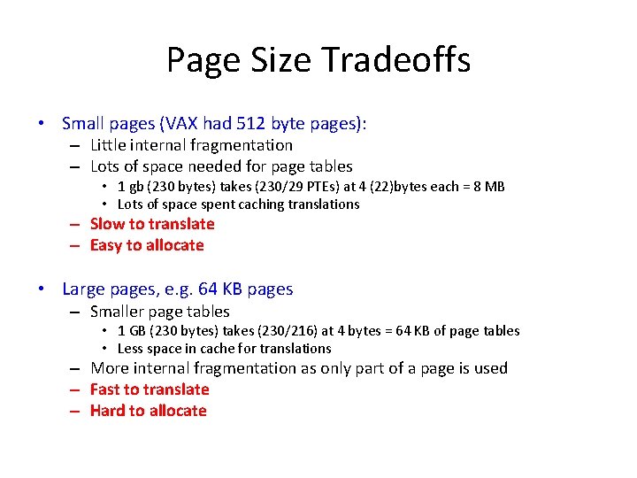 Page Size Tradeoffs • Small pages (VAX had 512 byte pages): – Little internal Page Size Tradeoffs • Small pages (VAX had 512 byte pages): – Little internal