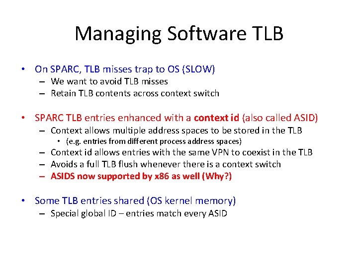 Managing Software TLB • On SPARC, TLB misses trap to OS (SLOW) – We Managing Software TLB • On SPARC, TLB misses trap to OS (SLOW) – We