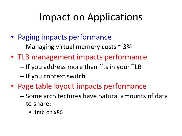 Impact on Applications • Paging impacts performance – Managing virtual memory costs ~ 3% Impact on Applications • Paging impacts performance – Managing virtual memory costs ~ 3%