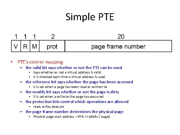 Simple PTE • PTE’s control mapping – the valid bit says whether or not Simple PTE • PTE’s control mapping – the valid bit says whether or not