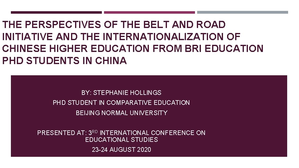 THE PERSPECTIVES OF THE BELT AND ROAD INITIATIVE AND THE INTERNATIONALIZATION OF CHINESE HIGHER