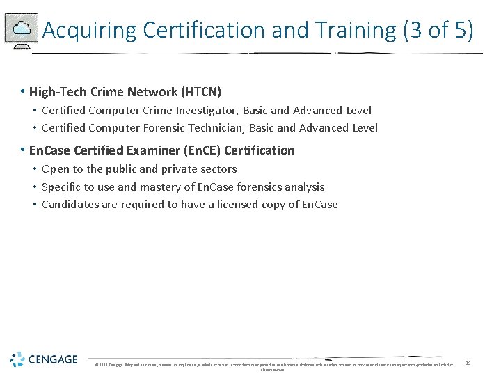 Acquiring Certification and Training (3 of 5) • High-Tech Crime Network (HTCN) • Certified