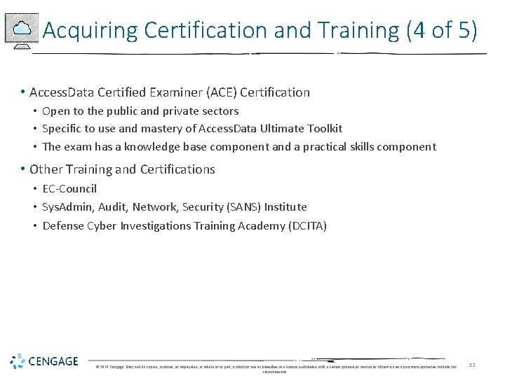 Acquiring Certification and Training (4 of 5) • Access. Data Certified Examiner (ACE) Certification