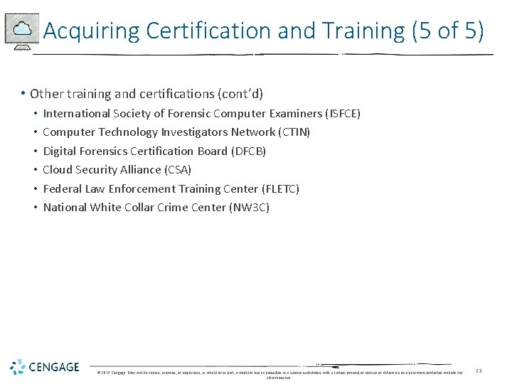 Acquiring Certification and Training (5 of 5) • Other training and certifications (cont’d) •