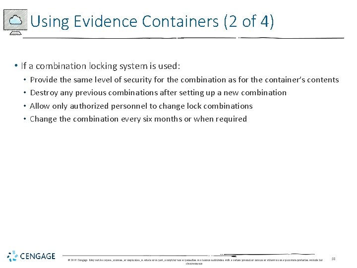 Using Evidence Containers (2 of 4) • If a combination locking system is used: